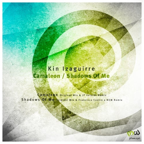 Kin Izaguirre - Camaleon - Shadows of Me [PHWE296]